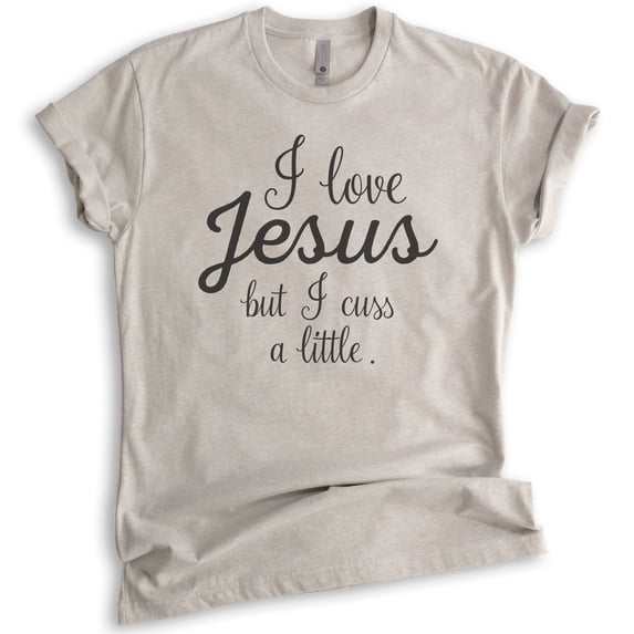 I Love Jesus But I Cuss A Little T-shirt, Unisex Women's Men's Shirt, Cute Jesus T-shirt, Christian Shirt, Light Silk Gray, XX-Large