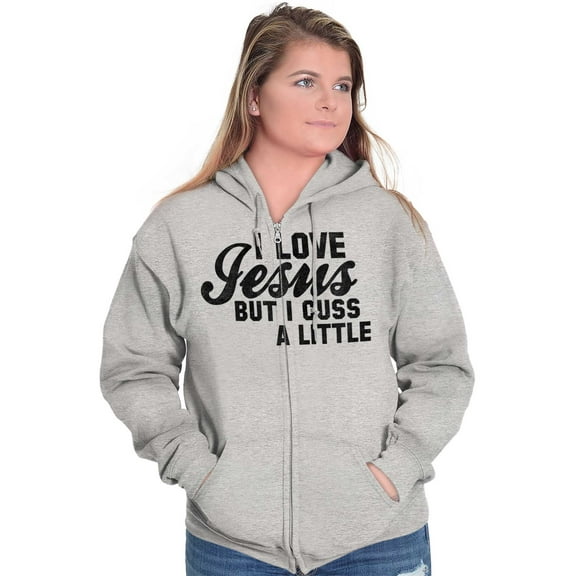 I Love Jesus But I Cuss a Little Zip Hoodie Sweatshirt Women Brisco Brands X
