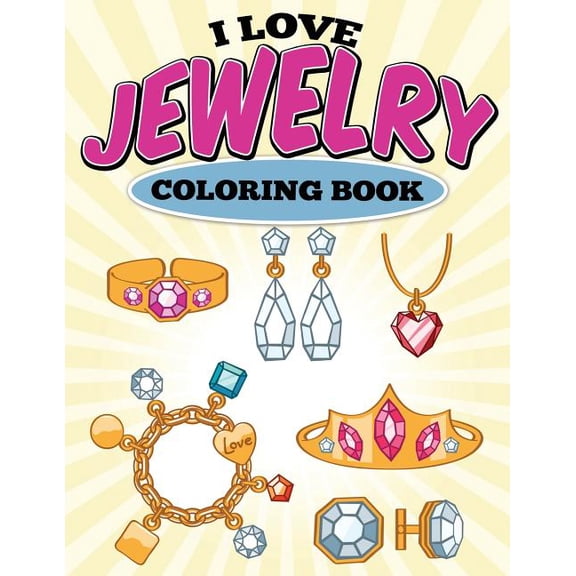 I Love Jewelry Coloring Book (Paperback) by Uncle G