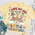 thumbnail image 1 of I Love My Job For All The Little Reasons Shirt, Teacher, Rainbow Shirt, Preschool Graphic, Cute Shirt Unisex S-5XL Hot Trending Shirt, Vintage Birthday Gift, 1 of 3