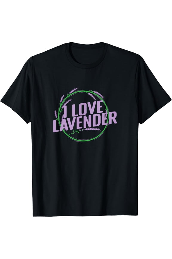 I Love Lavender Plant Garden Fragrance T-Shirt
