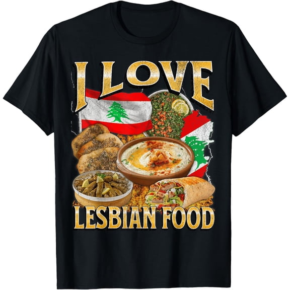 I Love Lesbian Food Funny Lebanese Food Meme Bootleg T-Shirt Tops Tee
