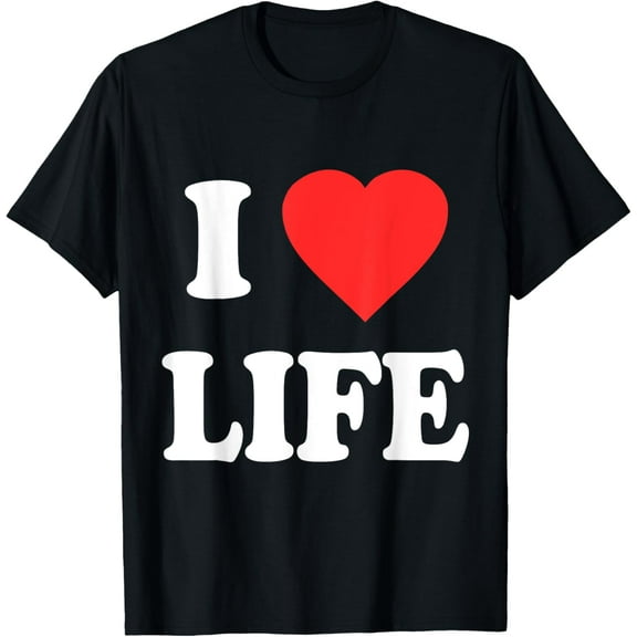 I Love Life T-Shirt