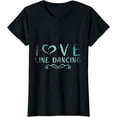 thumbnail image 1 of I Love Line Dancing Line Dance T-Shirt, 1 of 3