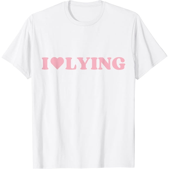 I Love Lying I Heart Lying Funny Cute Design T-Shirt100% cotton
