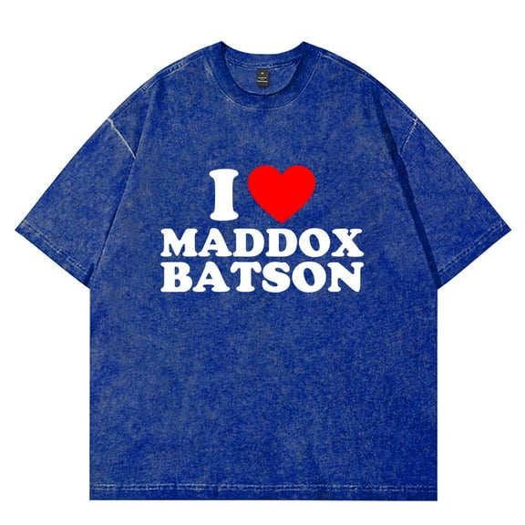 I Love Maddox Batson Wash T-Shirts Summer Unisex Streetwear Cotton Short Sleeve Tee