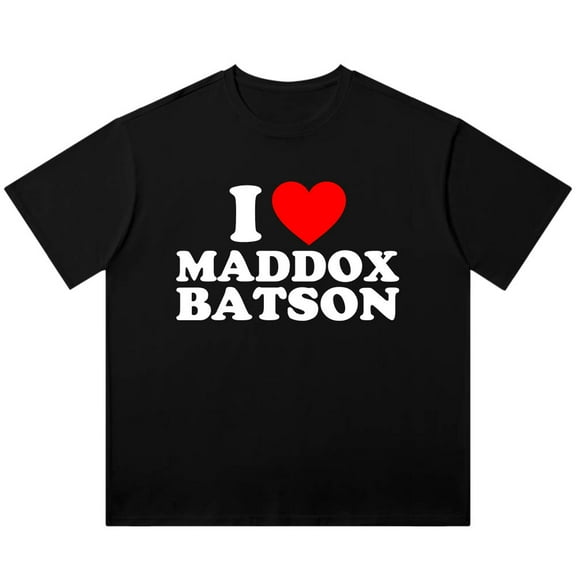 I Love Maddox Batson Wash T-Shirts Summer Unisex Streetwear Cotton Short Sleeve Tee