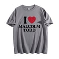 thumbnail image 1 of I Love Malcolm Todd Cotton T-shirt Unisex Short Sleeve Crewneck Tee Casual Fashion Clothes, 1 of 2