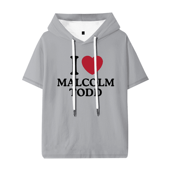 I Love Malcolm Todd Hooded T-shirt Women Men Fashion Short Sleeve Tee