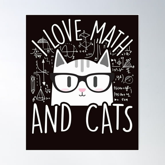 I Love Math And Cats Kitty Cat Algebra Calculus Gift Poster Wall Art, Modern Wall Decor For Living Room Bedroom, 12x18 UNFRAMED