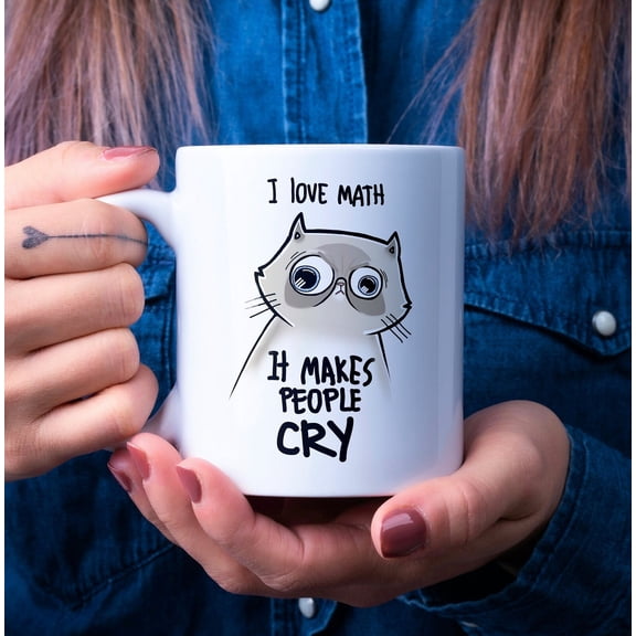 I Love Math It Makes People Cry Mug, Math Teacher Mug, Cat Owner Gift, Teacher Christmas Gift, Ceramic Mug 11oz