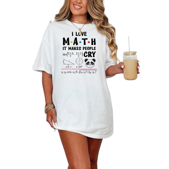 I Love Math Makes People Cry Funny Teacher Student T-Shirt, Math Humor Graphic Tee for Math Lover, White Comfort Colors T-Shirt, Small
