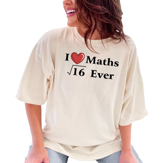 I Love Maths Funny Math Lover T Shirt, Maths Teacher Appreciation Gift, Cute Math Pun Tee, Genius Mathematics Student Shirt, Ivory Comfort Colors T-Shirt, XL