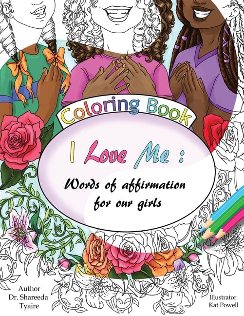 I Love Me Coloring Book: Words of Affirmation for our Girls, (Paperback)