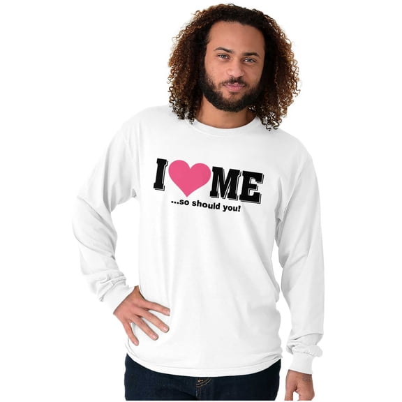 I Love Me Funny Flirty Valentines Day Women's Long Sleeve T Shirt Brisco Brands S