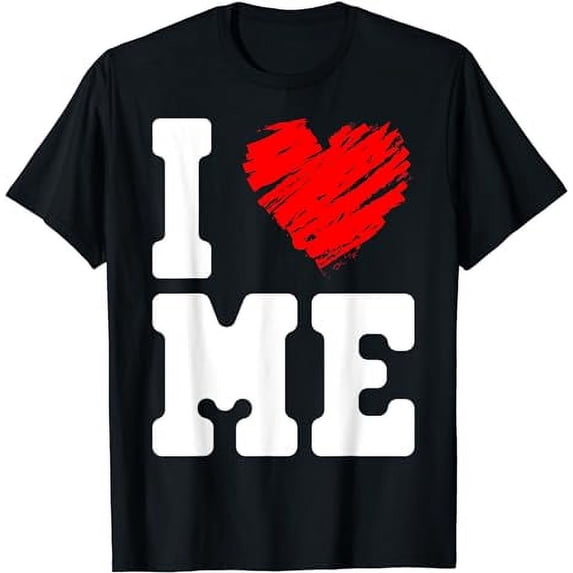 I Love Me Shirt I Red Heart Me I Love Me Myself And I Funny T-Shirt