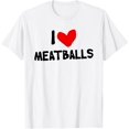 thumbnail image 1 of I Love Meatballs T-Shirt tee, 1 of 4