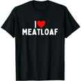 thumbnail image 1 of I Love Meatloaf T-Shirt, 1 of 4