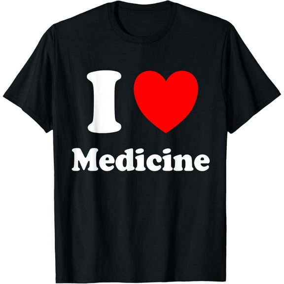 I Love Medicine T-Shirt