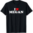 thumbnail image 1 of I Love Megan - Heart Funny Creative Graphic T-Shirt, 1 of 3
