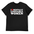 thumbnail image 1 of I Love Mentally Unstable Men Shirt I Heart Unstable Men T Shirts Black Small, 1 of 5