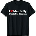 thumbnail image 1 of I Love Mentally Unstable Women T-Shirt, 1 of 4
