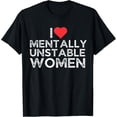 thumbnail image 1 of I Love Mentally Unstable Women T-Shirt, 1 of 4