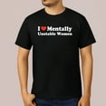 thumbnail image 1 of I Love Mentally Unstable Women T-Shirt, 1 of 5