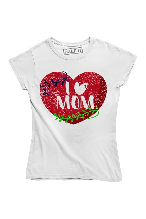I Love Mom Mothers Day Xmas Gift I Heart Mommy Cool Mama Women T-Shirt