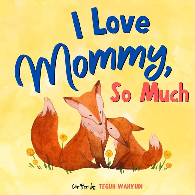 I Love Mommy, So Much: Mother and Child Bedtime Storybook for Kids Ages 0-4, (Paperback)