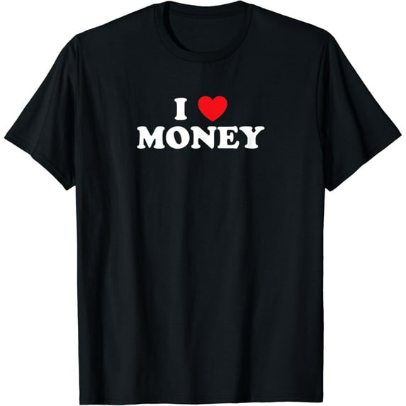 I Love Money Heart T-Shirt Wealth Cash Luv Shirt mens t shirt,black,women,funny,misfits,men,journey