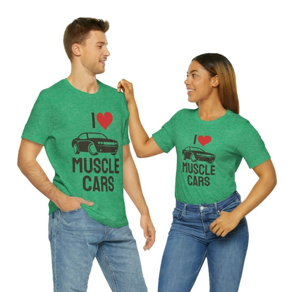 I Love Muscle Cars Unisex Jersey Short Sleeve Tee
