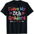 thumbnail image 1 of I Love My 5th Graders Funny Fifth Grade Teacher T-Shirt, 1 of 3