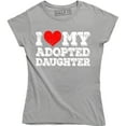thumbnail image 1 of I Love My Adopted Daughter Funny Dad Father Slogan Birthday Women's T-Shirt, 1 of 4