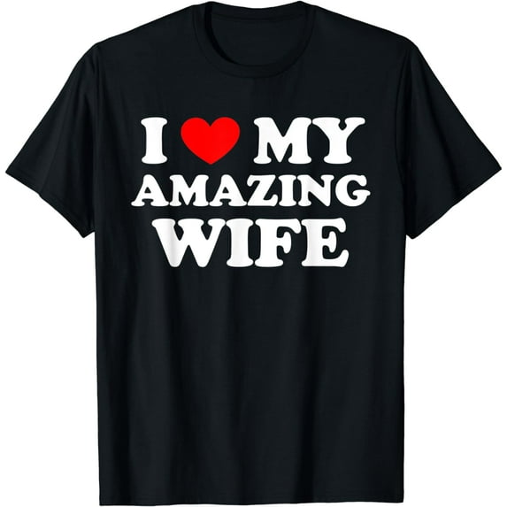 I Love My Amazing Wife Valentines Day T-Shirt