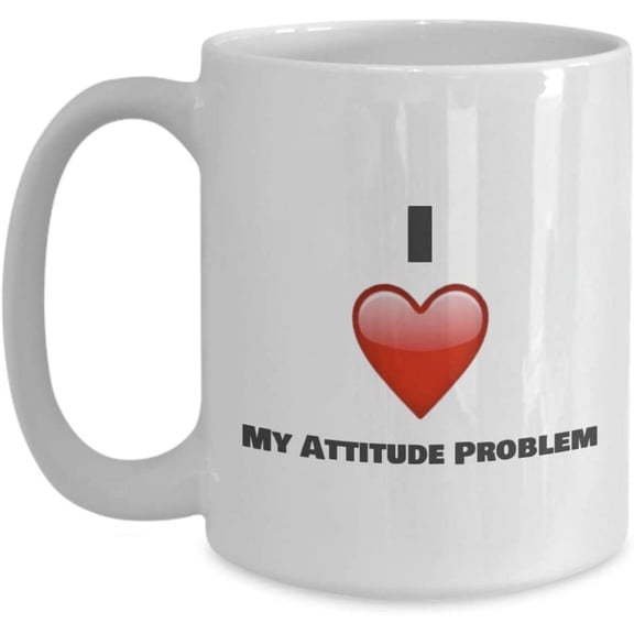 I Love My Attitude problem coffee mug
