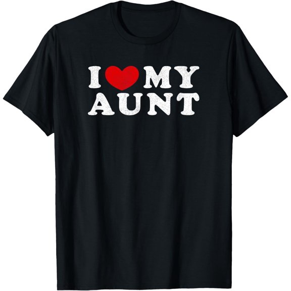 I Love My Aunt, I Heart My Aunt T-Shirt