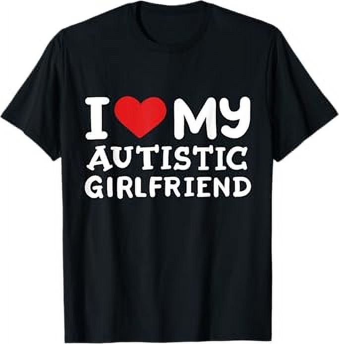 I Love My Autistic Girlfriend Heart Valentines Day Autism Gf T-shirt 