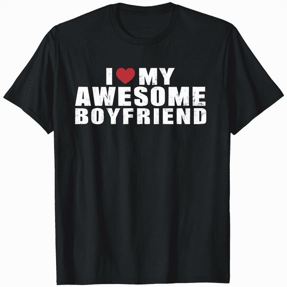 I Love My Awesome Boyfriend Heart Funny Couples Girlfriend T-Shirt