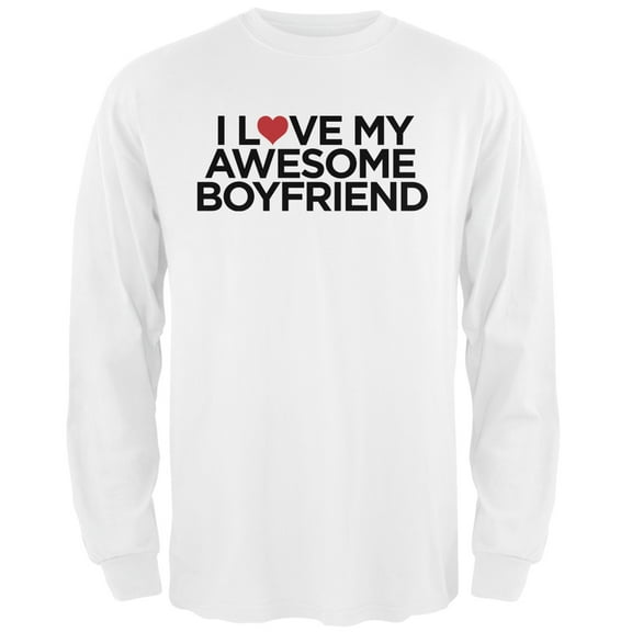 I Love My Awesome Boyfriend White Adult Long Sleeve T-Shirt - Large