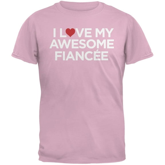 I Love My Awesome FianceÂ´e Pink Adult T-Shirt - Small