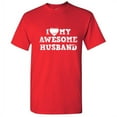 thumbnail image 1 of I Love My Awesome Husband Best Relationship Tshirt Humor Novelty Graphic Tees Sarcastic Husband's Gift For Anniversary Birthday Valentines Day Funny T Shirt, 1 of 5