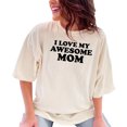 thumbnail image 1 of I Love My Awesome Mom, Ivory Comfort Colors T-Shirt, 2XL, 1 of 3