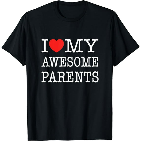 I Love My Awesome Parents Heart Parents Day T-shirt