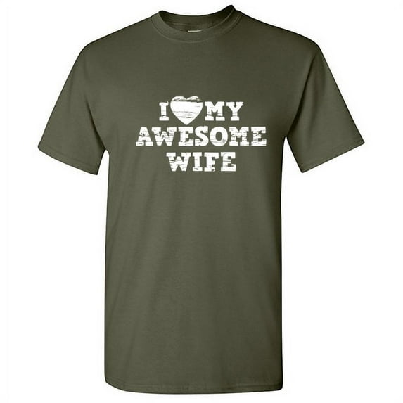 I Love My Awesome Wife Best Relationship Tshirt Humor Novelty Graphic Tees Sarcastic Husband's Gift For Anniversary Birthday Valentines Day Funny T Shirt