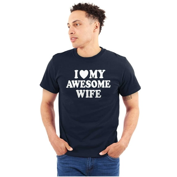 I Love My Awesome Wife Cute Husband Men's Big & Tall Crewneck Graphic Tee Brisco Brands 5X