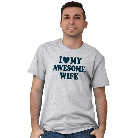 I Love My Awesome Wife Cute Husband Men's Big & Tall Crewneck Graphic Tee Brisco Brands 4X