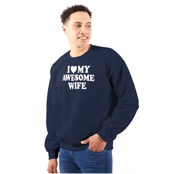 I Love My Awesome Wife Cute Husband Men's Crewneck Sweatshirt Brisco Brands M