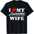 thumbnail image 1 of I Love My Awesome Wife T Shirt for Men T-Shirt, 1 of 4