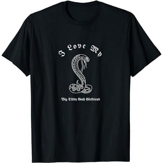 I Love My BTGGF / Big Tiddy Goth Girlfriend T-Shirt
